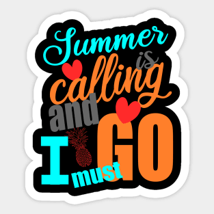 Summer Is Calling And I Must Go Sticker